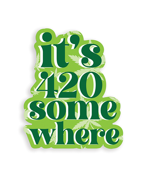 It's 420 Somewhere 420 Sticker