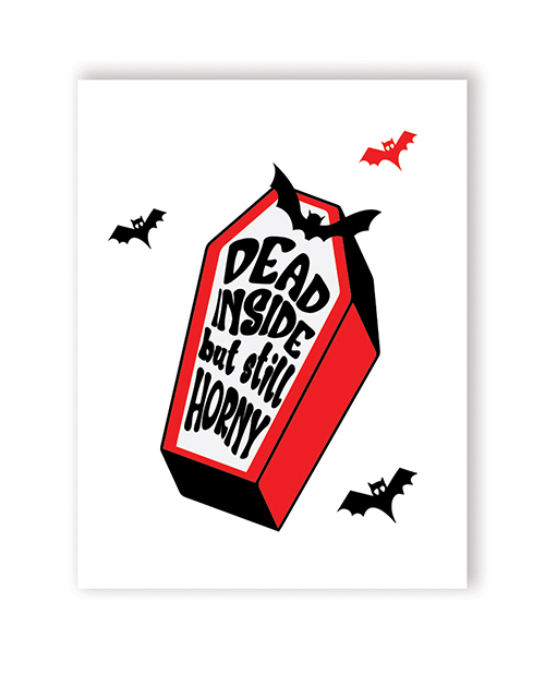 Dead Inside But Still Horny Greeting Card